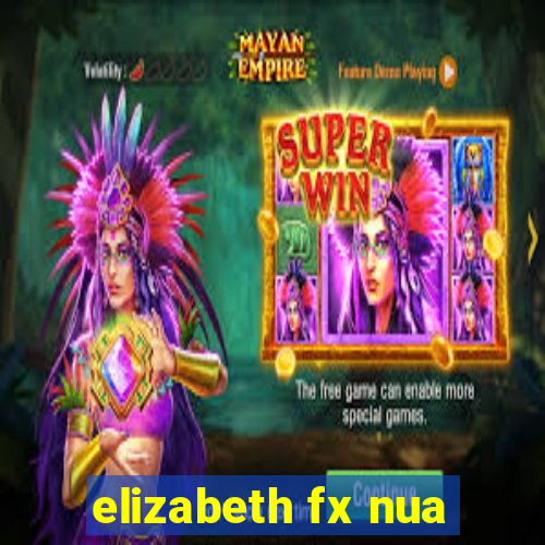 elizabeth fx nua